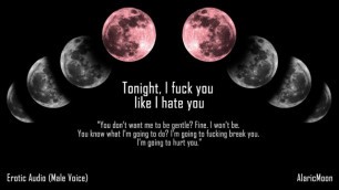 Tonight, i'm going to Fuck you like I Hate you [erotic Audio]